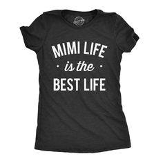 PRICES MAY VARY. WOMENS FIT: This listing is for an adult women's slim-fit t-shirt (also known as junior fit). These cute fitted tees run small so double check the size chart and order a size up if you're between sizes. DO IT FOR MOM: Don't forget about her this Mother's Day. Show your Mama that you're thinking of her with a funny hilarious shirt she can brag about to all the other parents. Make your mom proud with this cool tee! QUALITY GRAPHICS AND VIBRANT COLOR - Express yourself with fashion Mimi Life, Funny Grandma Shirts, Nana Shirts, Funny Shirts Women, Novelty Clothing, Grandma Shirts, Sarcastic Shirts, Crazy Dog, T Shirt Funny