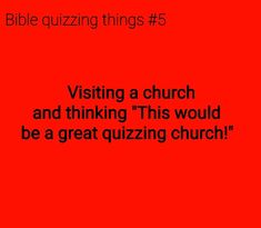 a red background with the words bible quizzing things 5 visiting a church and thinking this would