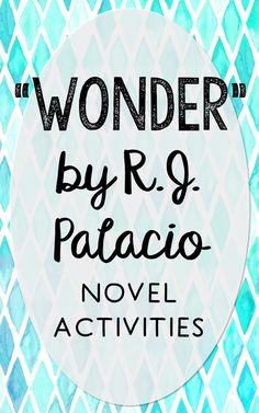 the words wonder by r s palacio novel activities on a blue and white background