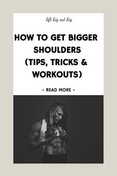 How To Get Bigger Shoulders (Tips, Tricks & Workouts) - Lift Big Eat Big Build Muscle At Home