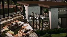 an image of a building with the words cafe nola speed build in front of it