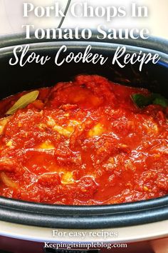 the slow cooker recipe for pork chops in tomato sauce is ready to be eaten