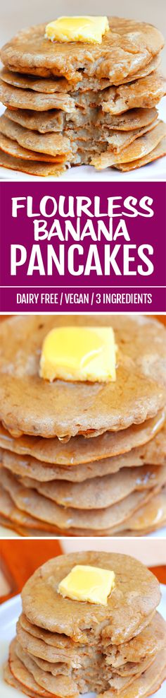 pancakes stacked on top of each other with butter and syrup in the middle, along with text that reads flourless pancakes dairy free / vegan / vegan / 5 ingredients