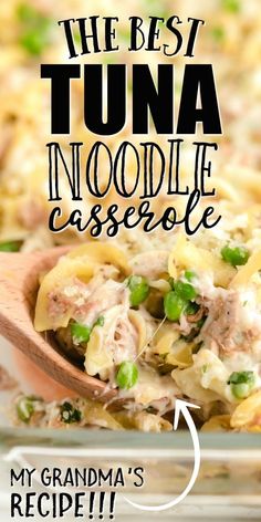 the best tuna in noodles casserole recipe with text overlay that reads, my grandma's recipe