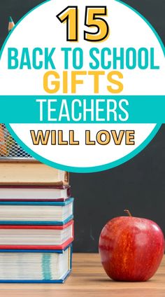 back to school gifts for teachers will love these 15 books and an apple on the table