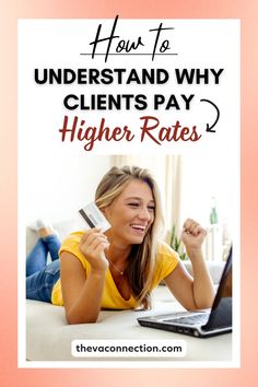 a woman on her laptop with the text how to understand why client's pay higher rate