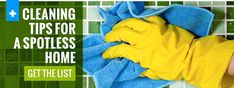 cleaning tips for a spotless home - get the list now and save time to clean