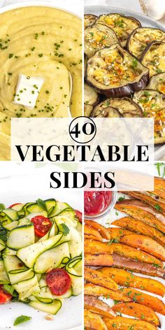 four different pictures with the words 40 vegetable sides on them and images of various vegetables