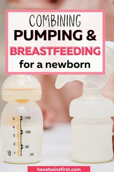 a baby feeding bottle with the words, combining pumping and breastfeeding for a newborn