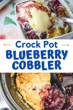 blueberry cobbler with ice cream Blueberry Recipes Crockpot, Crock Pot Blueberry Cobbler, Dumpcake Crockpot, Crockpot Thanksgiving Desserts, Crockpot Desserts Easy 3 Ingredients, Crock Pot Desserts Easy, Crockpot Blueberry Cobbler, Dump Cake Crockpot, Crockpot Potluck