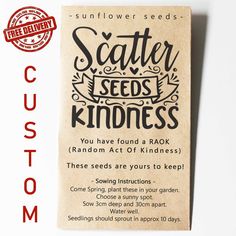 a seed packet is shown with the words, scatter seeds kindness