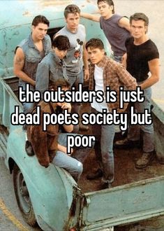 Books Like The Outsiders, Movies Like Dead Poets Society, Dead Poets Society Whisper, The Outsiders Whispers, The Outsiders Movie, The Dead Poets Society, The Outsiders Fanart