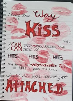 a notebook with writing on it that says, i am the way you can kiss