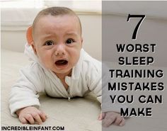 a baby laying on its back with the words 7 worst sleep training mistakes you can make