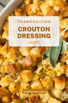 Thanksgiving dressing made with croutons and garnished with fresh sage. Thanksgiving Dinner For Two, Thanksgiving Appetizers Easy, Thanksgiving Dressing, Thanksgiving Side Dishes Easy, Classic Thanksgiving, Leftover Ham Recipes, Holiday Ham, Leftover Turkey Recipes, Baked Turkey