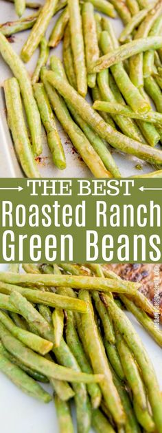 the best roasted ranch green beans recipe is so easy to make and tastes just as good as they look