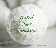 a snowball with the words perfect faux snowballs written in green ink on it