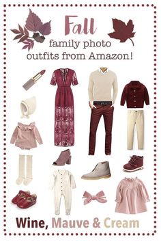 an advertisement for the fall family photo outfits from amazon, wine, cream and more