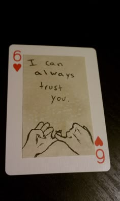 a playing card with the words i can always trust you