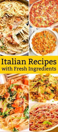 italian recipes with fresh ingredients including pasta, meats and veggies are featured in this collage