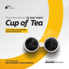 a cup of tea ad with two coffee cups in front of it and the words, your business is our own cup of tea