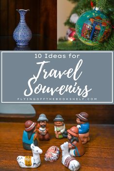 the top ten travel souvenirs in front of a christmas tree with text overlay reading 10 ideas for travel souvenirs