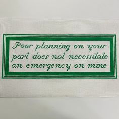 a green and white cross stitch pattern with the words for planning on your part does not necessities on energy or mine