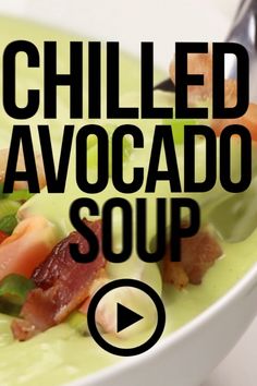 a white bowl filled with food and the words chilled avocado soup