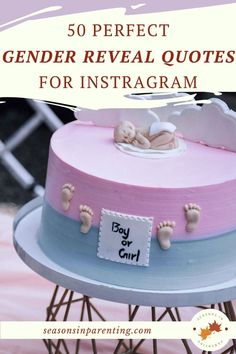 a pink and blue cake on top of a table with the words 50 perfect gender reveal quotes for instagram