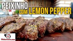 some meat on a wooden table with the words pexinho com lemon pepper