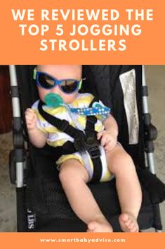 a baby sitting in a stroller with the words we reviewed the top 5 jogging strollers