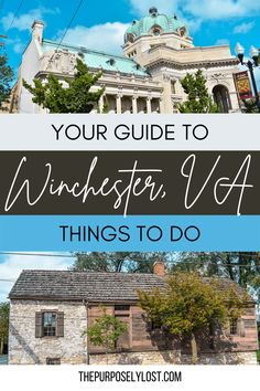 an old stone building with the words your guide to winchester, va things to do