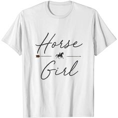 a white t - shirt with the words horse girl written in black ink on it