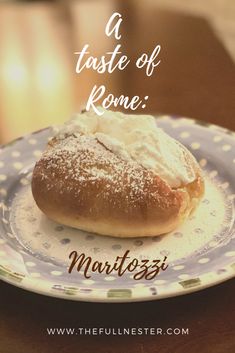 a pastry on a plate with the words, a taste of rome written below it