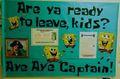 a bulletin board with spongebob pictures and captioning about what they are ready to leave kids?