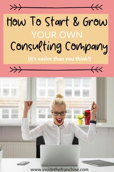 a woman sitting in front of a laptop with the words how to start and grow your own consulting company