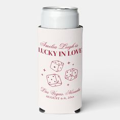 a can cooler with two dices on it and the words lucky in love printed on it