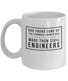 a white coffee mug that says god found some of the strongest women and made them architectures