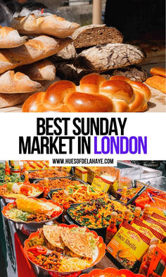 the best sunday market in london with breads and salads on display for sale