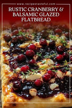 a pizza with cranberry and balsamic glazed flatbread crust on it