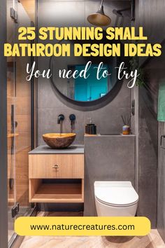 a bathroom with the text 25 stunning small bathroom design ideas you need to try