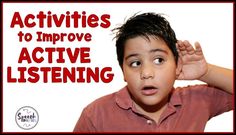 a young boy holding his head with the words activities to improve active listening