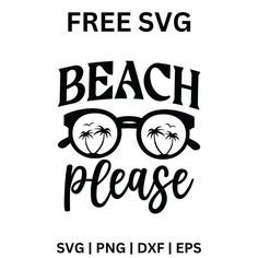 a pair of sunglasses with the words free svg beach please in black and white