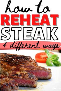 steak on a plate with the title how to reheat steak 4 different ways