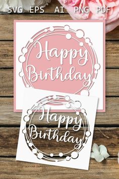 two happy birthday cards with pink flowers on the side and white lettering that says happy birthday