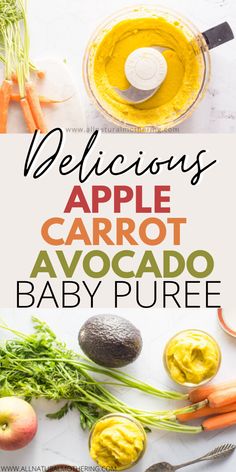 the ingredients for an apple carrot avocado baby puree