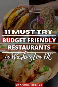 the words 11 must try budget friendly restaurants in washington, dc with images of hamburgers and noodles