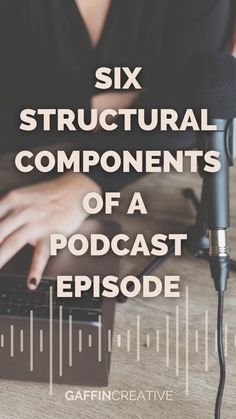 a woman sitting in front of a microphone with the words six structural components of a podcast episode