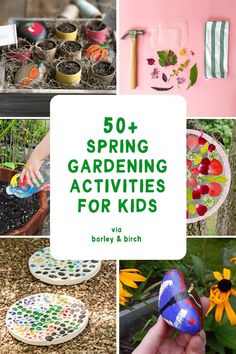 the words 50 spring gardening activities for kids