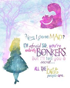 Cheshire Cat Quotes, Have I Gone Mad, Wonderland Quotes, Art Disney, Pinturas Disney, Cat Wall Art, Popular Quotes, Cat Quotes, Cheshire Cat